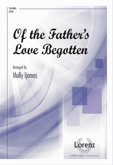 Of the Father's Love Begotten