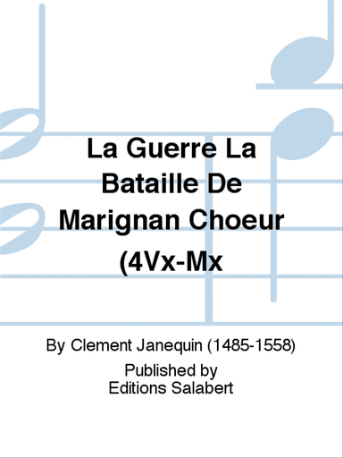 La Guerre La Bataille De Marignan Choeur (4Vx-Mx