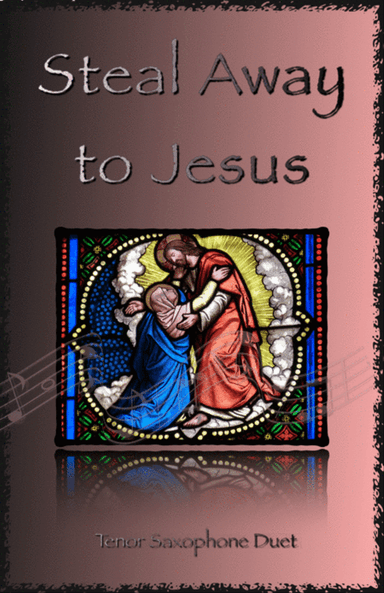 Steal Away to Jesus, Gospel Song for Tenor Saxophone Duet