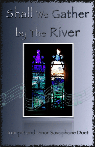 Shall We Gather at The River, Gospel Hymn for Trumpet and Tenor Saxophone Duet
