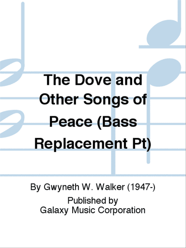 The Dove and Other Songs of Peace (Bass Replacement Pt)