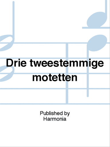 Drie tweestemmige motetten