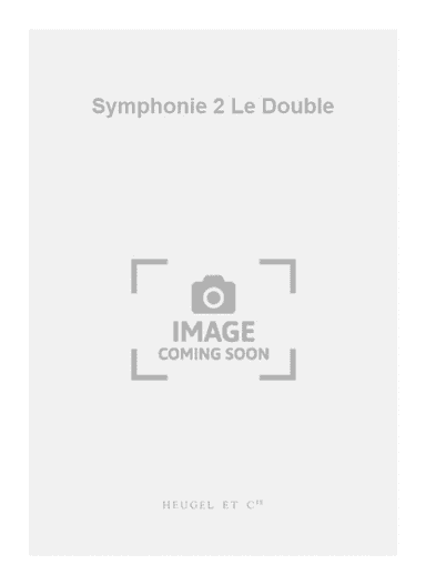 Symphonie 2 Le Double