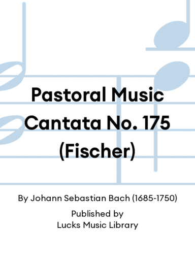 Pastoral Music Cantata No. 175 (Fischer)