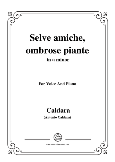 Caldara-Selve amiche,ombrose piante,in a minor,for Voice and Piano