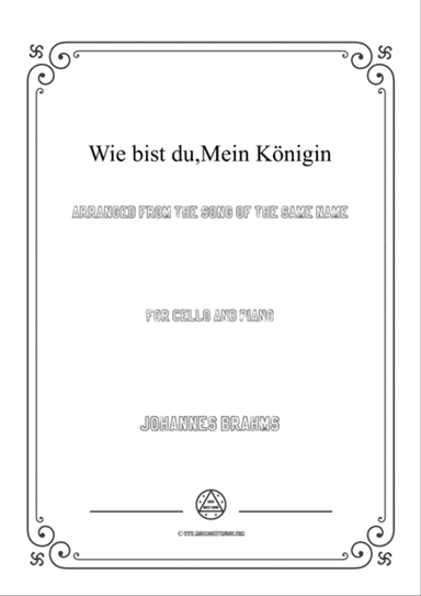 Brahms-Wie bist du,Mein Königin,for Cello and Piano