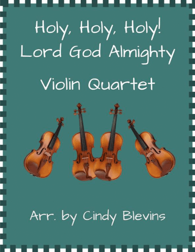 Holy, Holy, Holy! Lord God Almighty, for Violin Quartet