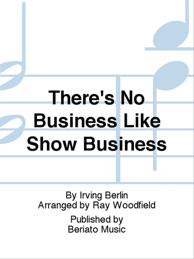There's No Business Like Show Business