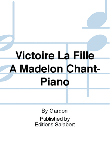 Victoire La Fille A Madelon Chant-Piano