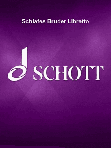 Schlafes Bruder Libretto