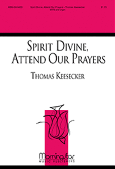 Spirit Divine, Attend Our Prayers
