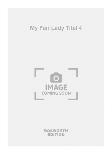 My Fair Lady Titel 4
