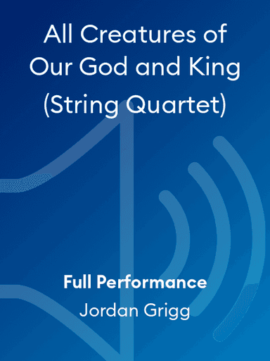 All Creatures of Our God and King (String Quartet)