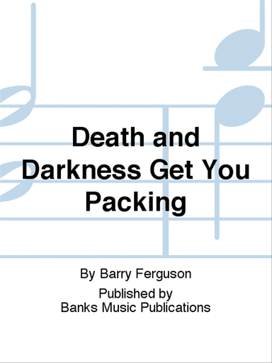 Death and Darkness Get You Packing