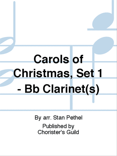 Carols of Christmas, Set 1 - Bb Clarinet(s)