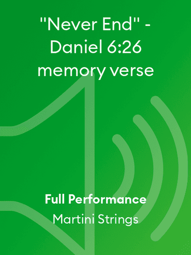"Never End" - Daniel 6:26 memory verse