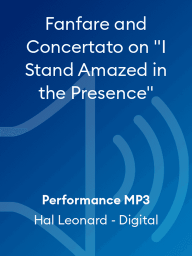 Fanfare and Concertato on "I Stand Amazed in the Presence"