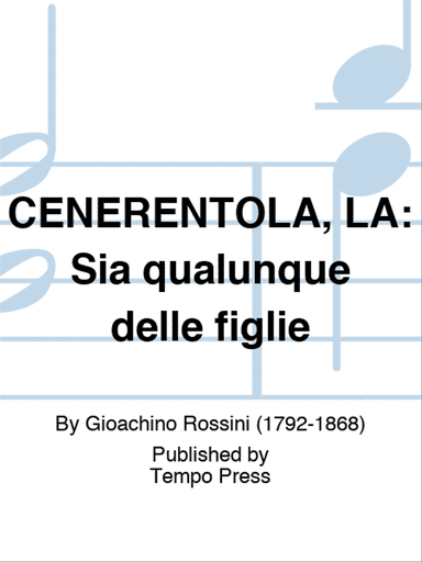 CENERENTOLA, LA: Sia qualunque delle figlie