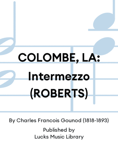 COLOMBE, LA: Intermezzo (ROBERTS)