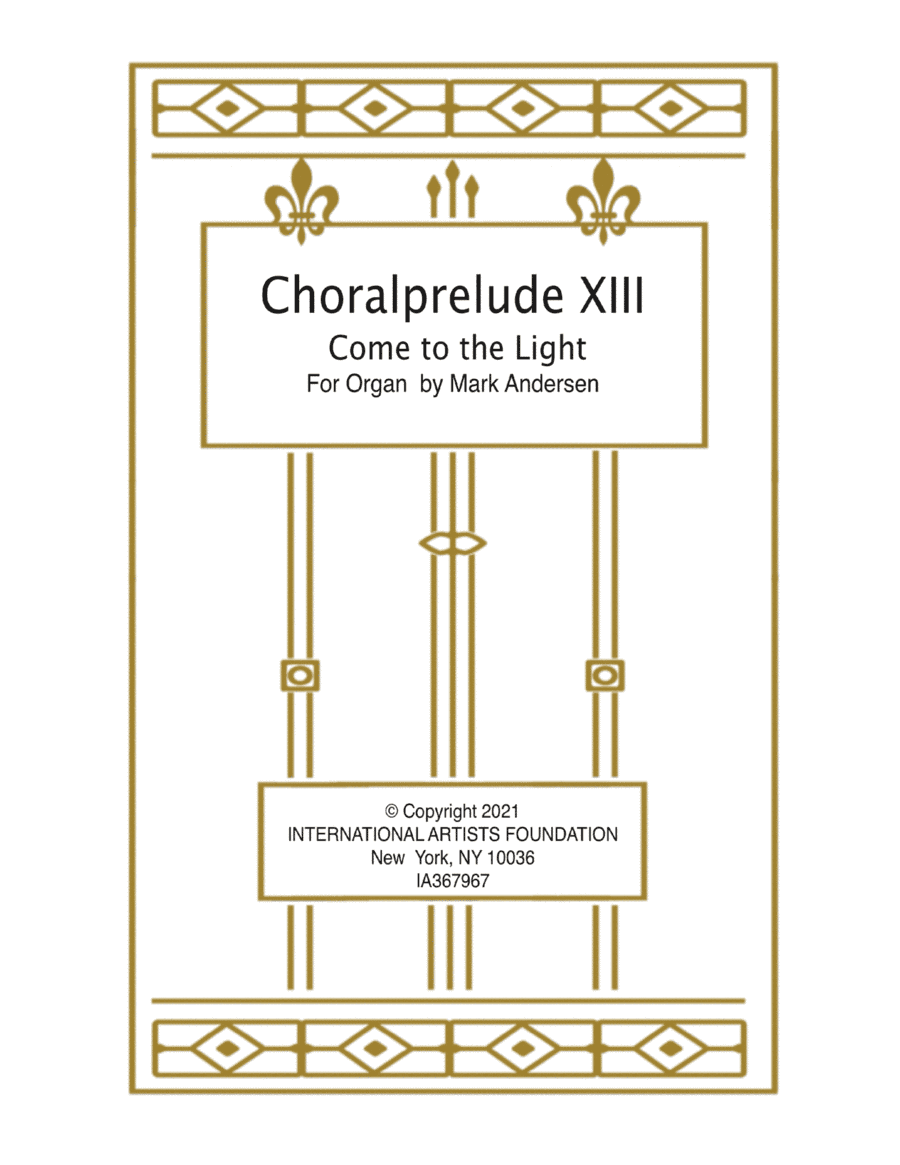 Choralprelude XIII Come to the Light for solo organ by Mark Andersen