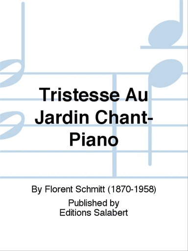 Tristesse Au Jardin Chant-Piano