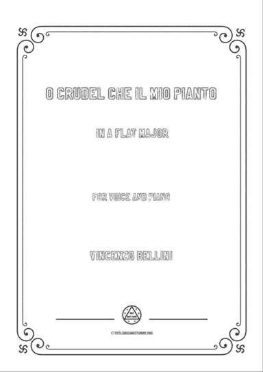 Bellini-O crudel che il mio pianto in A flat Major,for voice and piano
