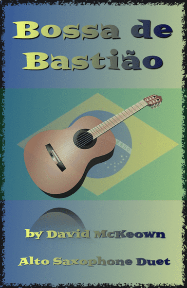 Bossa de Bastião, for Alto Saxophone Duet