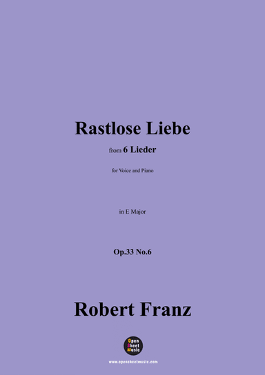 R. Franz-Rastlose Liebe,in E Major,Op.33 No.6