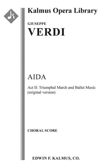 Aida: Act II, Triumphal March and Ballet Music (original version)