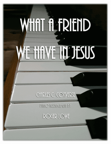 What a Friend We Have in Jesus