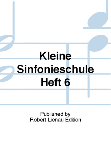 Kleine Sinfonieschule Heft 6