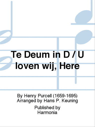 Te Deum in D / U loven wij, Here