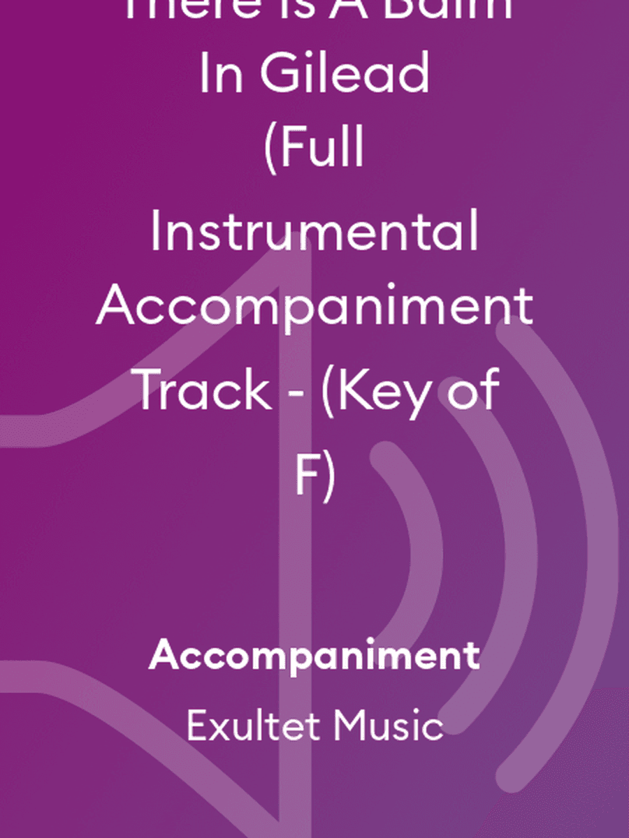 There Is A Balm In Gilead (Full Instrumental Accompaniment Track - (Key of F)