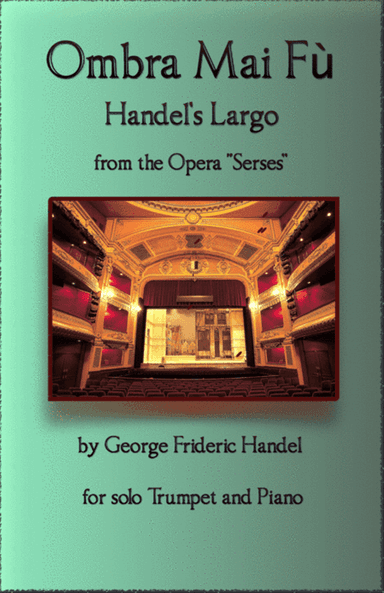 Handel's Largo from Xerxes, Ombra Mai Fù, for solo Trumpet and Piano