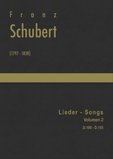 Schubert - Lieder ; Songs, D.100 - D.155