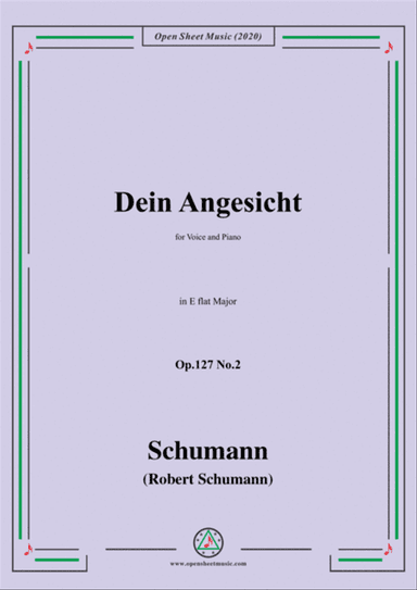 Schumann-Dein Angesicht Op.127 No.2,in E flat Major,for Voice&Piano