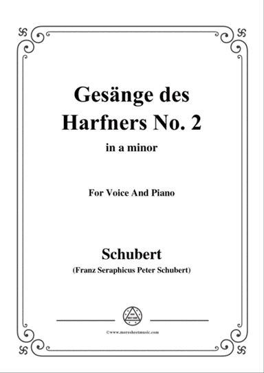 Schubert-Gesänge des Harfners,Op.12 No.2,in a minor,for Voice&Piano
