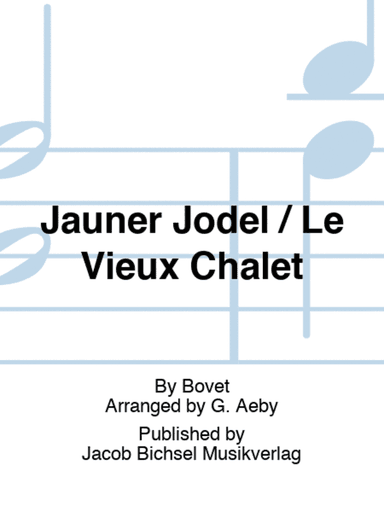Jauner Jodel / Le Vieux Chalet