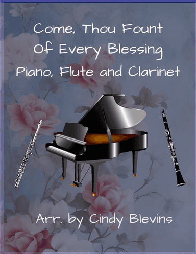 Come, Thou Fount Of Every Blessing, Piano, Flute and Clarinet