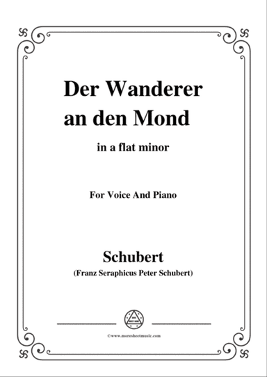 Schubert-Der Wanderer an den Mond,Op.80,in a flat minor,for Voice&Piano