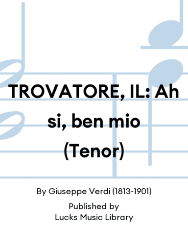 TROVATORE, IL: Ah si, ben mio (Tenor)