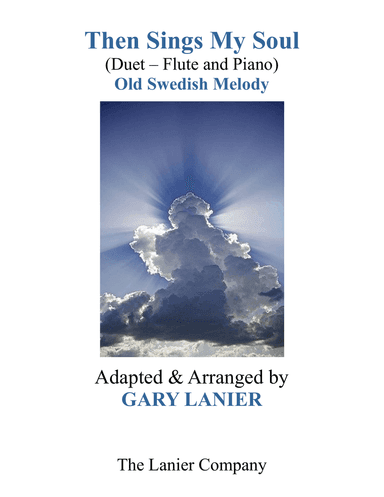 THEN SINGS MY SOUL (For Flute & Piano with Parts)