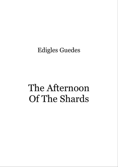 The Afternoon Of The Shards