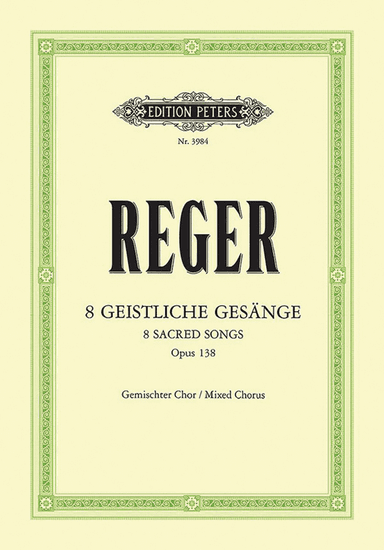 8 Geistliche Gesänge for Mixed Choir (4-8 Voices) Op. 138