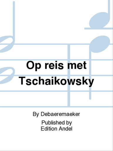 Op reis met Tschaikowsky
