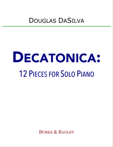 Decatonica: 12 Pieces for Solo Piano