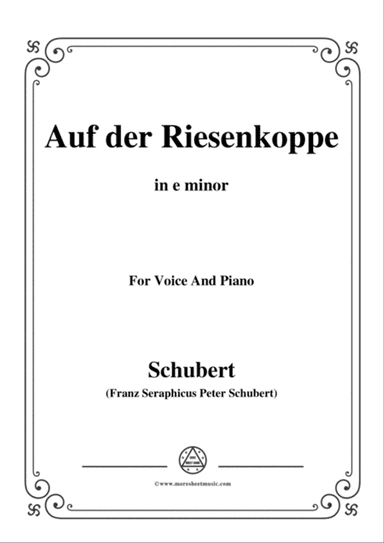 Schubert-Auf der Riesenkoppe(On the Giant Peak),D.611,in e minor,for Voice&Piano