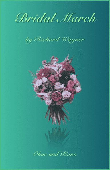 Bridal March, "Here Comes The Bride", for Solo Oboe and Piano