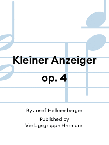 Kleiner Anzeiger op. 4