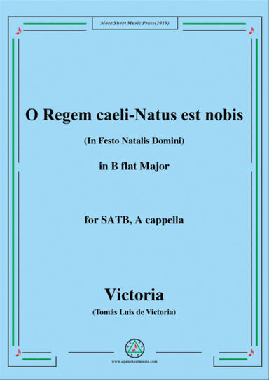 Victoria-O Regem caeli-Natus est nobis,in B flat Major,for SATB,A cappella